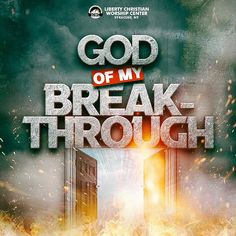 god of my break through poster with fire coming out of an open door and the words, god of my break through