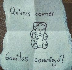 a piece of paper with writing on it that says quevies comer gonites connogo?