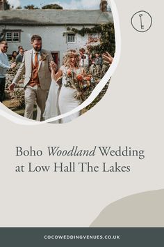 a wedding photo with the words boho woodland wedding at low hall the lakes