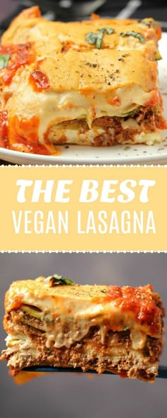 the best vegan lasagna recipe is made with cheese, meat and vegetables