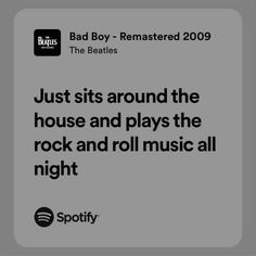 an ad for spotify with the caption just sits around the house and plays the rock and roll music all night