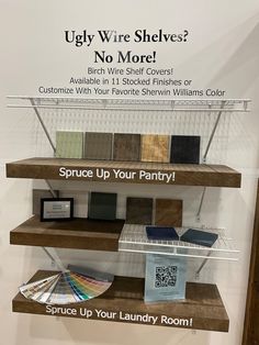 a display case with several different colors of paint samples on it and the words ugly wire shelving? no more