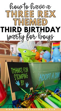 there is a birthday party with toys on the table and in front of it are two signs that say, how to have a three rex themed third birthday party for boys