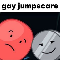 an image of two faces with the caption gay jumpscapee on it's face