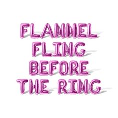 the words flannel fling before the ring are made out of pink foil balloons