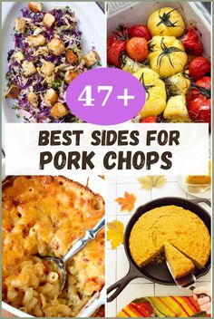 the best sides for pork chops are shown in this collage with text overlay