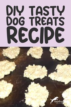 DIY Dog Treats: A Tasty Recipe Quick Oatmeal, Dog Treats Homemade Recipes, Diy Dog Treats, Homemade Diy, Tasty Recipe