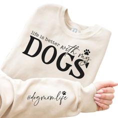 Life is Better with Dogs T-Shirt, Cotton Blend, #dogmomlife Print, Cream (S) Dog Mom Sweater, Mom Sweater, Cozy Sweatshirts, Dog Tshirt, My Dog, Dog Mom, Life Is, Life Is Good