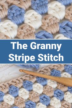 the granny stripe stitch crochet pattern is shown in blue, white and beige