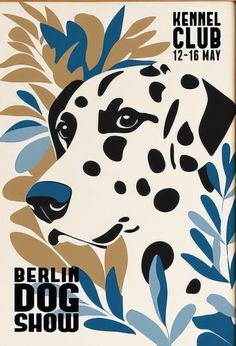 a poster for the berlin dog show with a dalmatian's face on it