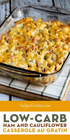 low - carb ham and cauliflower casserole in a glass dish