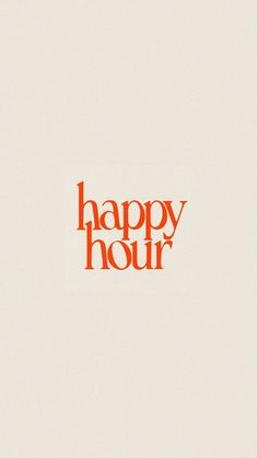 the words happy hour written in orange on a white background