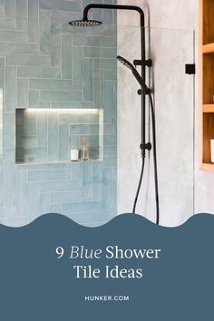 blue shower tile with text overlay that reads, 9 blue shower tile ideas