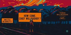 there are two billboards on the side of the road that say how come chief, wildly?