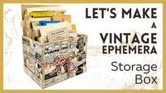 an old fashioned newspaper box with the words, let's make a vintage ephemera storage box