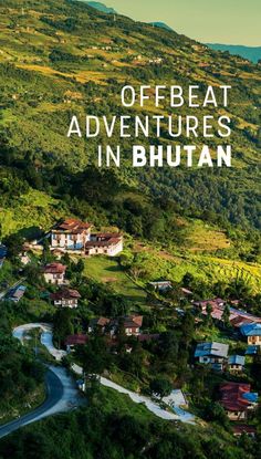 the cover of offbeat adventures in bhutan, with green hills and houses