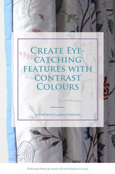 an image of curtains with the words create eye catching features with contrast and colors on them