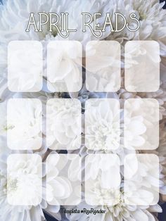 white flowers are arranged in squares with the words,'april reads'above them