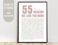 a poster with the words 55 reasons we love you mom in pink on it next to a white wall