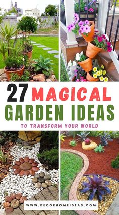 several different garden ideas with text overlay that reads 27 magic garden ideas to transform your world