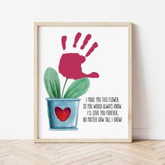 a painting on the wall with a plant in a pot and a hand print that says, i have you this flower so you would always know where i've been