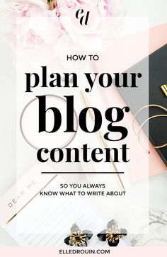 the title for how to plan your blog content, with pink flowers and gold accents