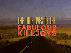 the true lives of the fabulous famous killjoy's logo on an empty road