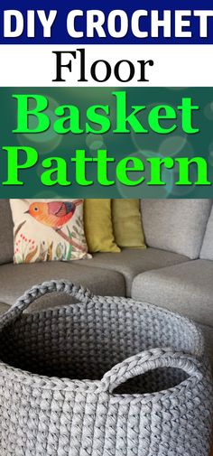 a basket sitting on top of a wooden floor next to a gray couch with the words diy crochet floor basket pattern