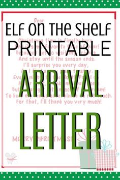 a sign that says elf on the shelf printable arrival letter