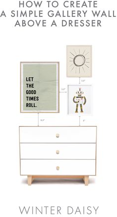 a white dresser with pictures on the wall above it and text that reads how to create a simple gallery wall above a dresser