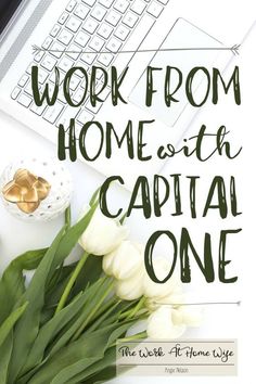 the work from home with capital one logo is shown next to flowers and a keyboard