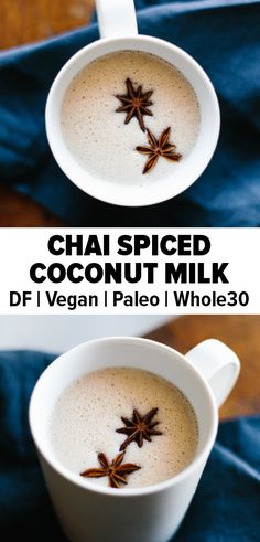 two cups of chai spiced coconut milk with cinnamon stars on top and the words, diy vegan paleo whole 30