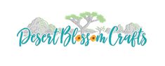 the desert blossom crafts logo is shown in blue and green letters with trees, mountains, and flowers