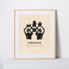 a framed poster with two people holding cups and pitchers in their hands, the words strength above them