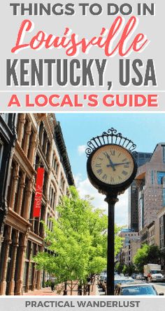 a clock on the side of a road with text overlay that reads things to do in louisville, kentucky, usa a local's guide