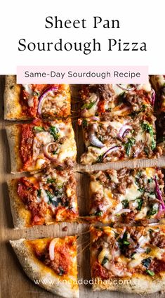 a pizza cut into eight slices with the words sheet pan sourdough pizza