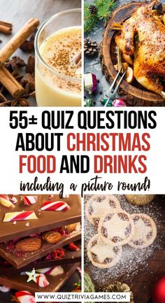 christmas food and drinks with text overlay that reads, 55 quiz questions about christmas food and drinks including a picture roundup