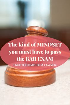 a wooden judge's gavel with a quote about the kind of mindset you must have to pass the bar exam