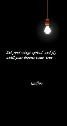 a light bulb with the words let your wings spread and by what your dreams come true