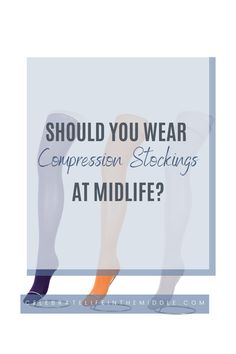 What compression stockings do and who would benefit from wearing them at midlife. Compression Stockings Benefits, Midlife Women, Compression Stockings, Celebrate Life, Celebration Of Life, In The Middle, The Middle, Health And Wellness, Blog Post