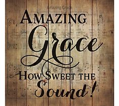 the words amazing grace and how sweet the sound are written on wooden planks with music notes