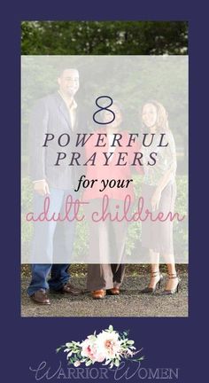 three people standing next to each other with the words 8 powerful prayers for your adult children