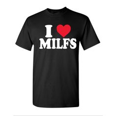 I Heart Hot Milfs T-Shirt Brand New Made To Order. Size Measurements Available In The Second Picture. Measurements Done With The Shirt Laying Flat. Coming Soon Available In A Hoodie Also. Thanks For Looking Please Check Out The Other Items In My Closet. I Love Hot Moms, Danny Duncan, T Shirt Brand, Shirt Brand, Mom Shirts, Shirt Outfit, Style Me, Coming Soon, Two By Two