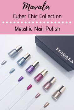 Mavala Metallic Nail Polish Review - Cyber Chic Collection Mavala Nail Polish, Mavala Nail, Nail Polish Colours, Metallic Nail