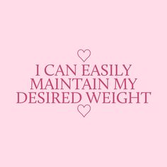 the words i can easily maintain my desired weight are shown in pink on a pink background