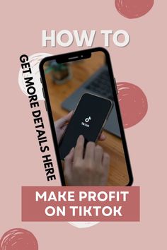 a person holding a cell phone with the text how to make profits on tiktok