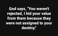 a black and white photo with the words god says, you weren't neglected, i hid your value from them because they were not assigned to your destily