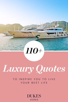 boats in the water with text overlay that reads 10 luxury quotes to inspire you to live your best life