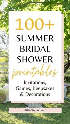 the words, 100 + summer bridal shower printables, games, keeps and decorations