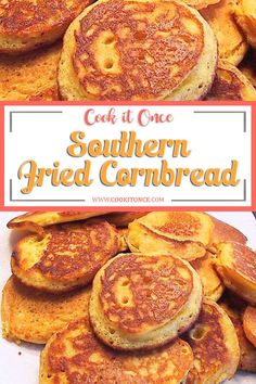 some pancakes are stacked on top of each other with the words cook it once southern fried cornbread